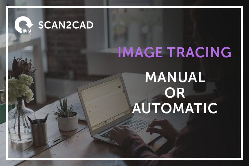 Image Tracing Automatic or Manual