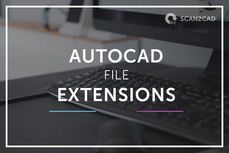 AutoCAD File Extensions