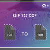 Convert GIF to DXF