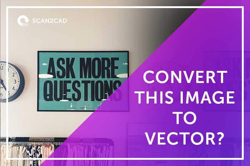 Convert Raster Image to Vector