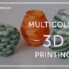 Multicolor 3D Printing