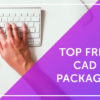 14 Top Free CAD Packages to Download