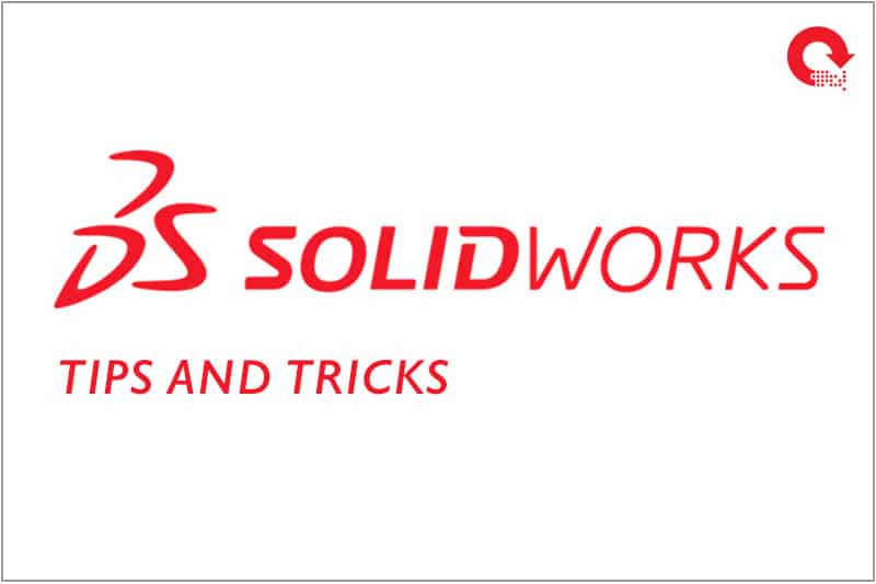 Solidworks Tips and Tricks