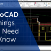 AutoCAD: 7 Things You Need to Know