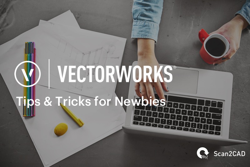 Vectorworks: Tips & Tricks for Newbies