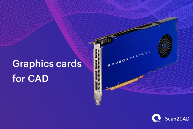 Graphics Cards for CAD