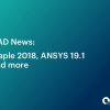CAD News: Maple 2018, ANSYS 19.1 and More