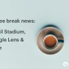 coffee-on-table-lusail-stadium-google-lens