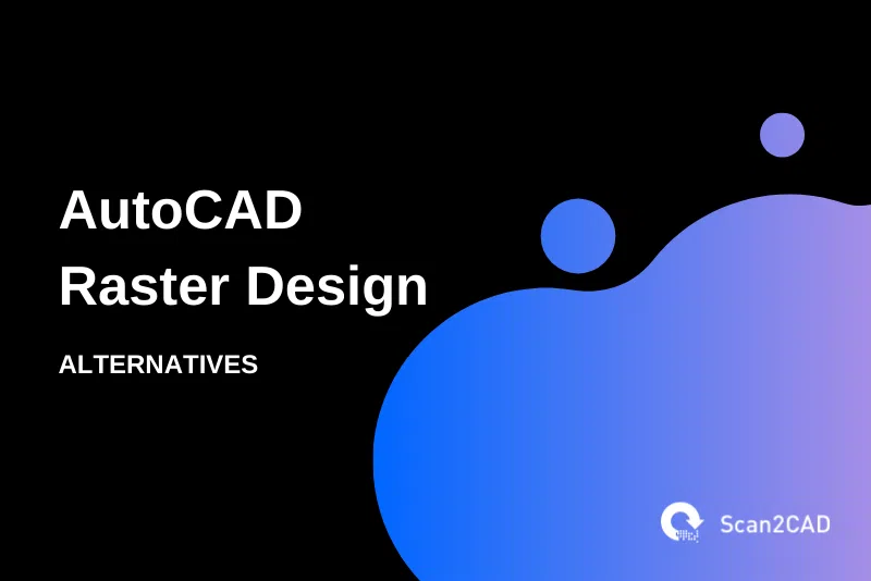 AutoCAD raster design alternatives