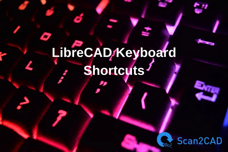 LibreCAD keyboard shortcuts