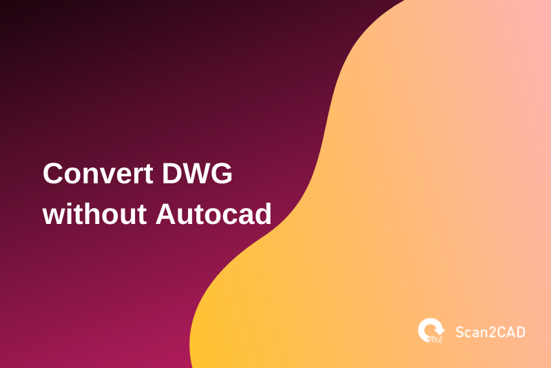 convert dwg without autocad, maroon orange graphics
