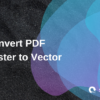 convert pdf raster vector, black and blue violet graphics