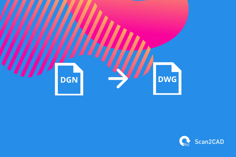 DGN to DWG file conversion