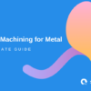 CNC Machining for Metal