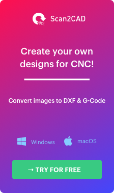 Scan2CAD - Create your own designs for CNC, Try for free